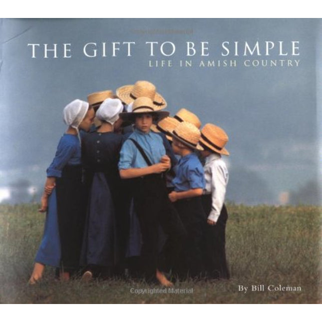 The Gift to be Simple: Life in the Amish Country