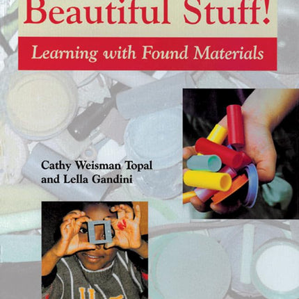 Beautiful Stuff!: Learning with Found Materials