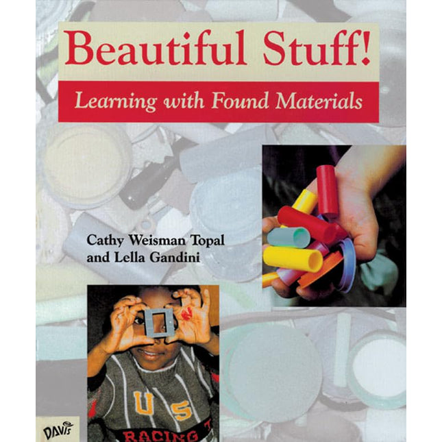 Beautiful Stuff!: Learning with Found Materials