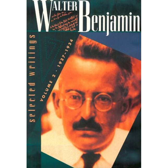 Walter Benjamin: Selected Writings, Volume 2: 1927-1934