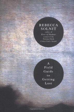A Field Guide to Getting Lost