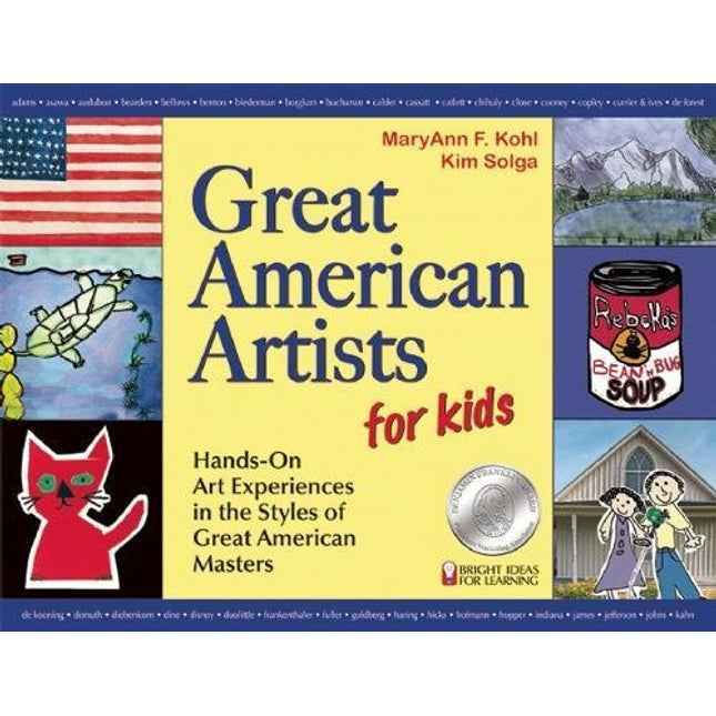 Great American Artists for Kids: Hands-On Art Experiences in the Styles of Great American Masters (Bright Ideas for Learning)
