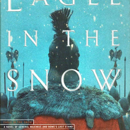 Eagle in the Snow: A Novel of General Maximus and Rome's Last Stand
