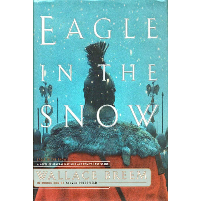 Eagle in the Snow: A Novel of General Maximus and Rome's Last Stand