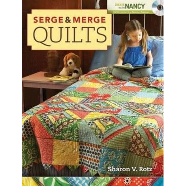 Serge and Merge Quilts (Create With Nancy)