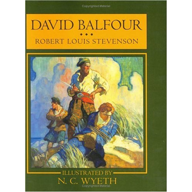 David Balfour: Being Memoirs of the Further Adventures of David Balfour at Home and Abroad (Scribner's Illustrated Classics)