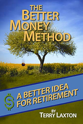 The Better Money Method: A Better Idea for Retirement