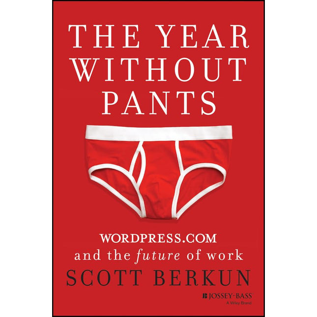 The Year without Pants: WordPress.com and the Future of Work