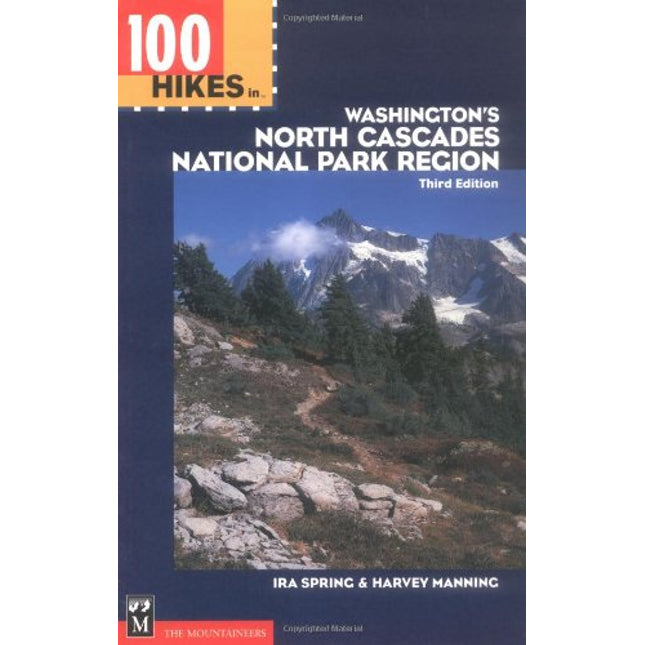 100 Hikes in Washington's North Cascades National Park Region