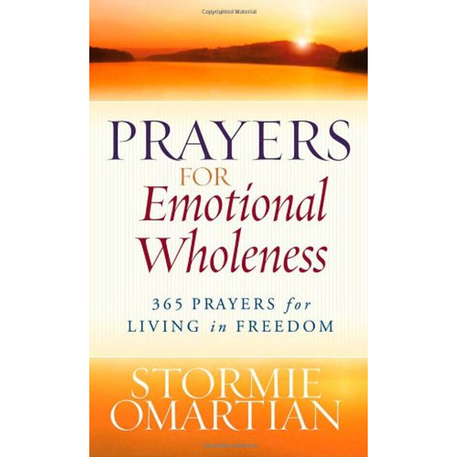 Prayers for Emotional Wholeness: 365 Prayers for Living in Freedom