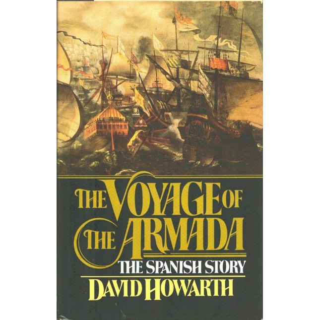 The Voyage of the Armada: The Spanish Story