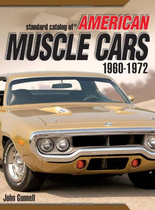 Standard Catalog of American Muscle Cars 1960-1972 (Gunner's Guide)