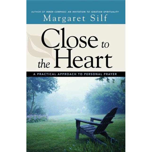 Close to the Heart: A Guide to Personal Prayer