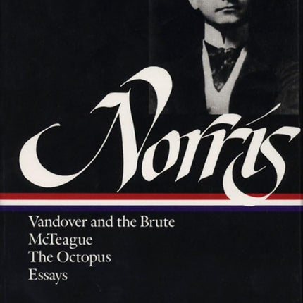 Norris: Novels and Essays (Library of America)