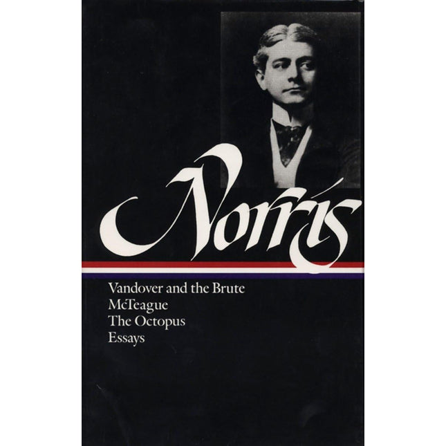 Norris: Novels and Essays (Library of America)