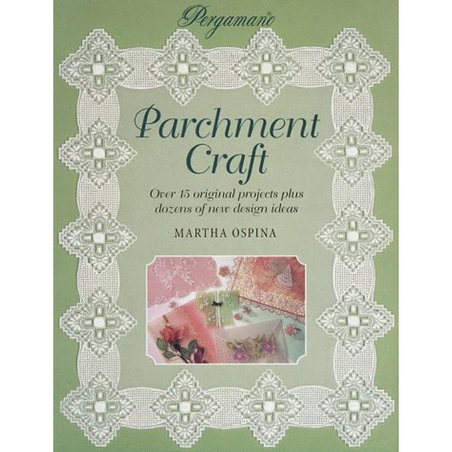 Parchment Craft: Over 15 Original Projects Plus Dozens of New Design Ideas