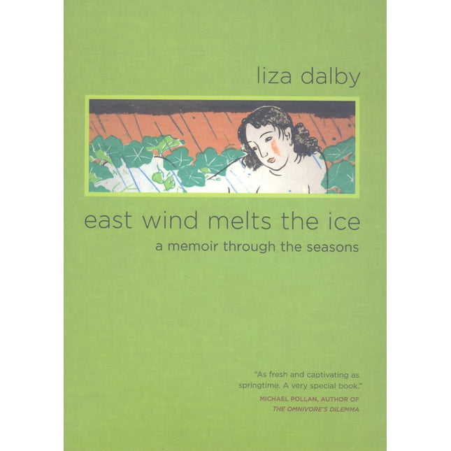 East Wind Melts the Ice: A Memoir through the Seasons