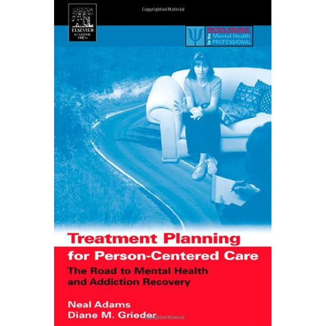 Treatment Planning for Person-Centered Care: The Road to Mental Health and Addiction Recovery (Practical Resources for the Mental Health Professional)