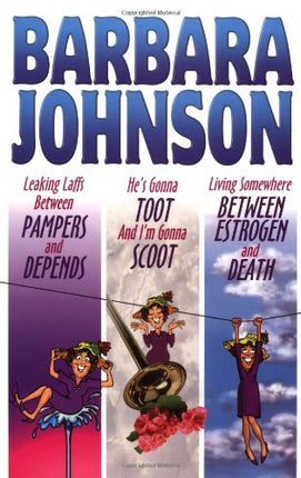 Leaking Laffs Between Pampers and Depends/He's Gonna Toot and I'm Gonna Scoot/Living Somewhere Between Estrogen and Death: He's Gonna Toot and I'm ... ; Living Somewhere Between Estrogen and Death