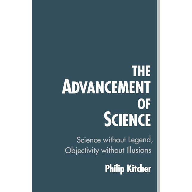 The Advancement of Science: Science without Legend, Objectivity without Illusions