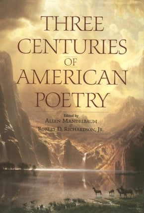 Three Centuries of American Poetry