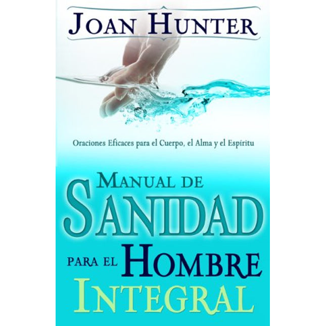 Span-Healing The Whole Man Handbook (Spanish Edition)