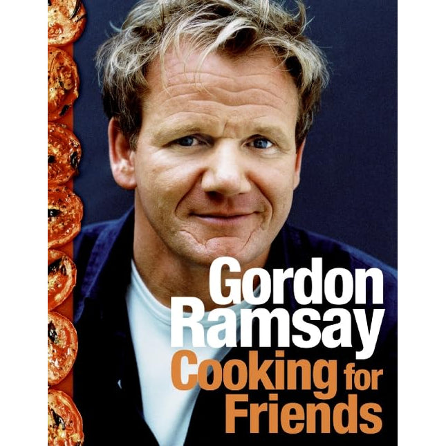 Cooking for Friends: Over 100 Intimate Family Table Recipes from Michelin-Starred Chef Gordon Ramsay