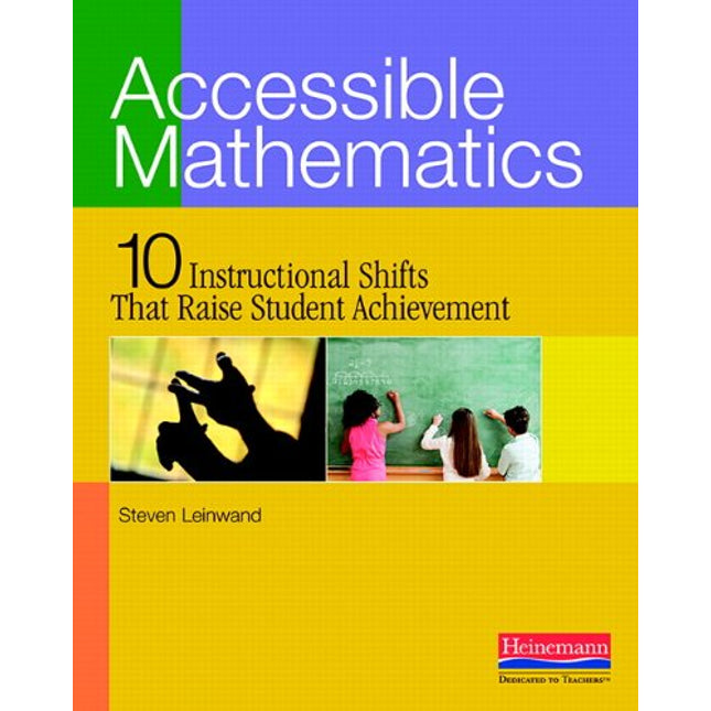 Accessible Mathematics: Ten Instructional Shifts That Raise Student Achievement