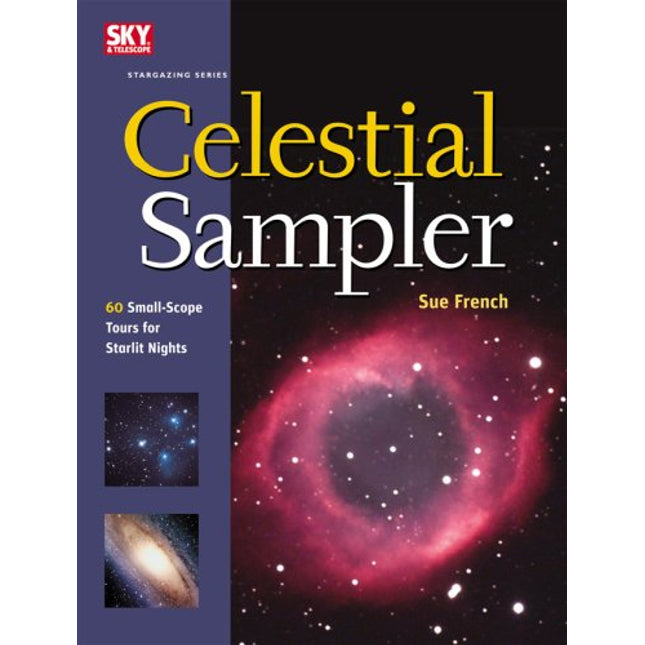 Celestial Sampler: 60 Small-Scope Tours for Starlit Nights (Stargazing)