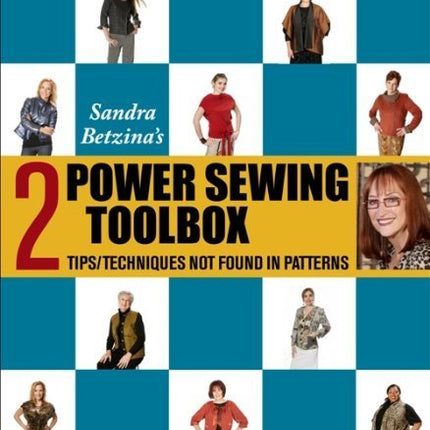 Power Sewing Toolbox 2 (Tips & Techniques Not Found In Patterns)