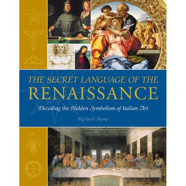 The Secret Language of the Renaissance: Decoding the Hidden Symbolism of Italian Art