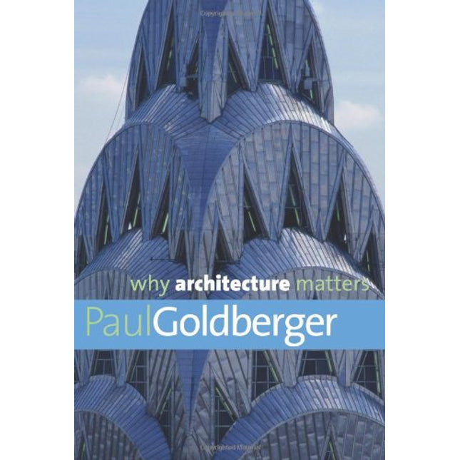 Why Architecture Matters (Why X Matters Series)