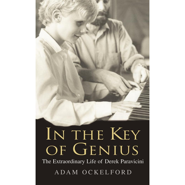 In the Key of Genius: The Extraordinary Life of Derek Paravicini