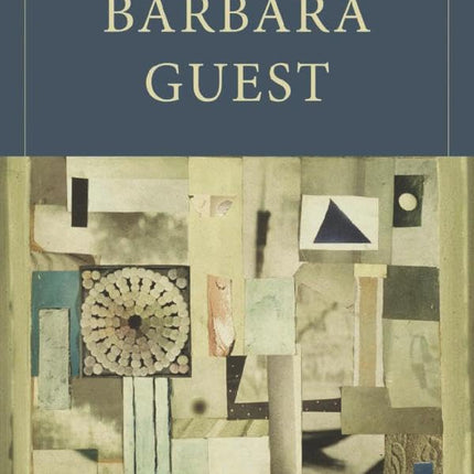 The Collected Poems of Barbara Guest (Wesleyan Poetry Series)
