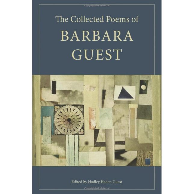 The Collected Poems of Barbara Guest (Wesleyan Poetry Series)