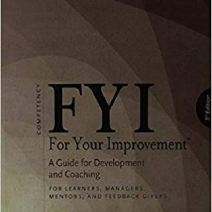 FYI: for Your Improvement - for Learners, Managers, Mentors, and Feedback Givers by Michael M Lombardo (9781933578170) (1933578173) Paperback