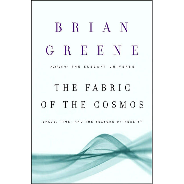 The Fabric of the Cosmos: Space, Time, and the Texture of Reality