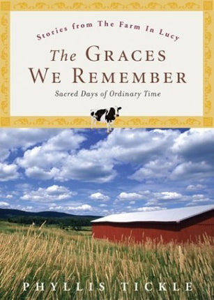 The Graces We Remember: Sacred Days of Ordinary Time
