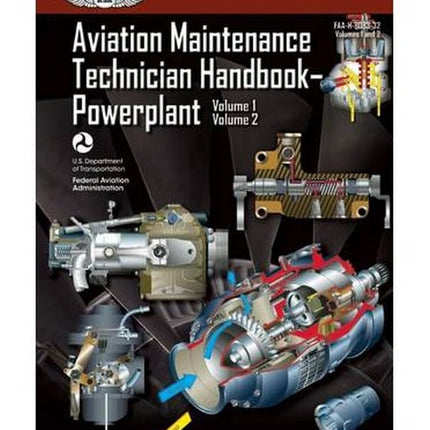 Aviation Maintenance Technician Handbook Powerplant: FAA-H-8083-32 Volume 1 / Volume 2 (FAA Handbooks)