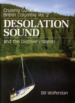 Cruising Guide to British Columbia Vol. 2: Desolation Sound and the Discovery Islands