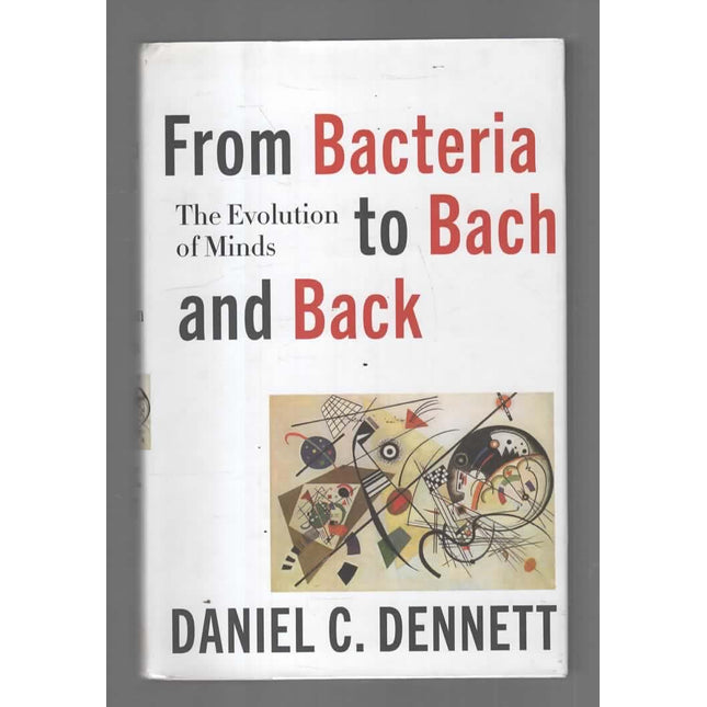 From Bacteria to Bach and Back: The Evolution of Minds