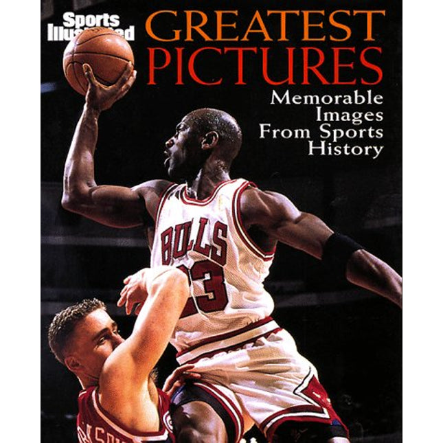 Sports Illustrated Greatest Pictures: Memorable Images from Sports History