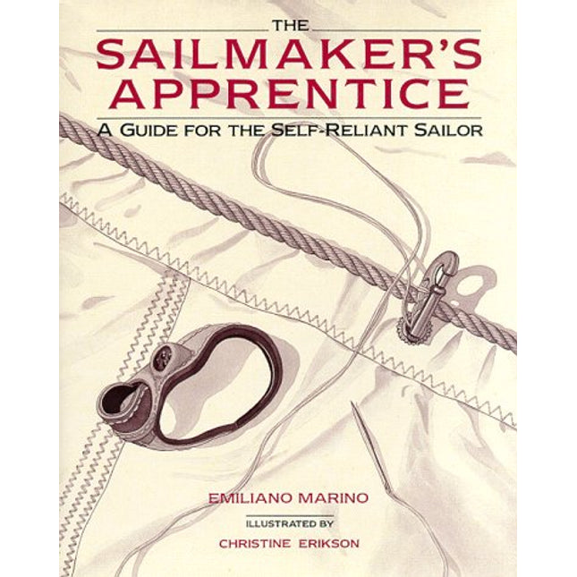 The Sailmaker's Apprentice: A Guide for the Self-Reliant Sailor