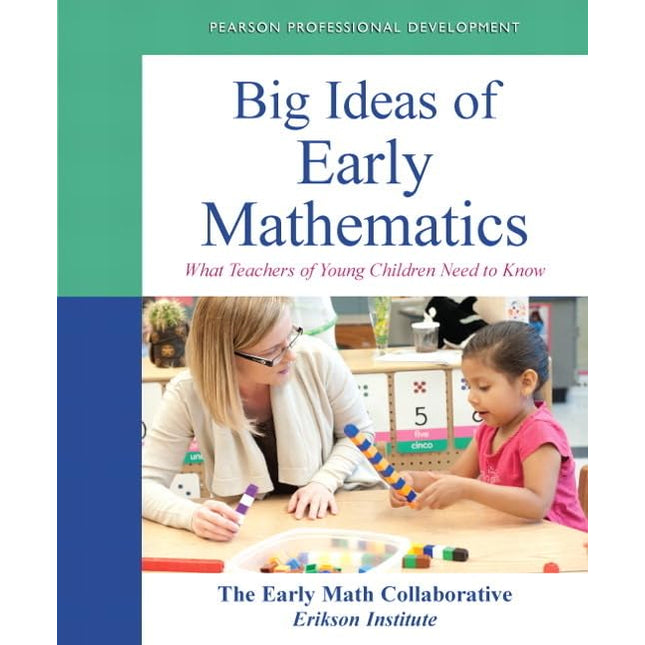 Big Ideas of Early Mathematics: What Teachers of Young Children Need to Know (Practical Resources in ECE)