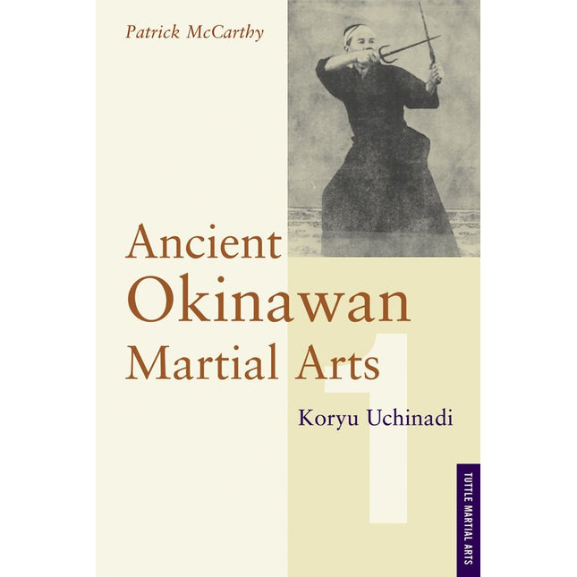 Ancient Okinawan Martial Arts: Koryu Uchinadi, Vol. 1
