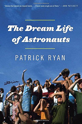 The Dream Life of Astronauts: Stories