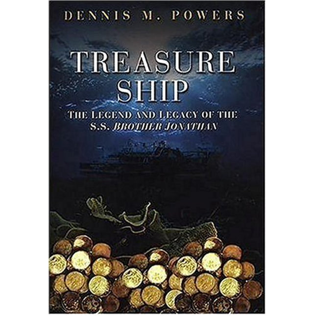 Treasure Ship: The Legend And Legacy of the S.S. Brother Jonathan