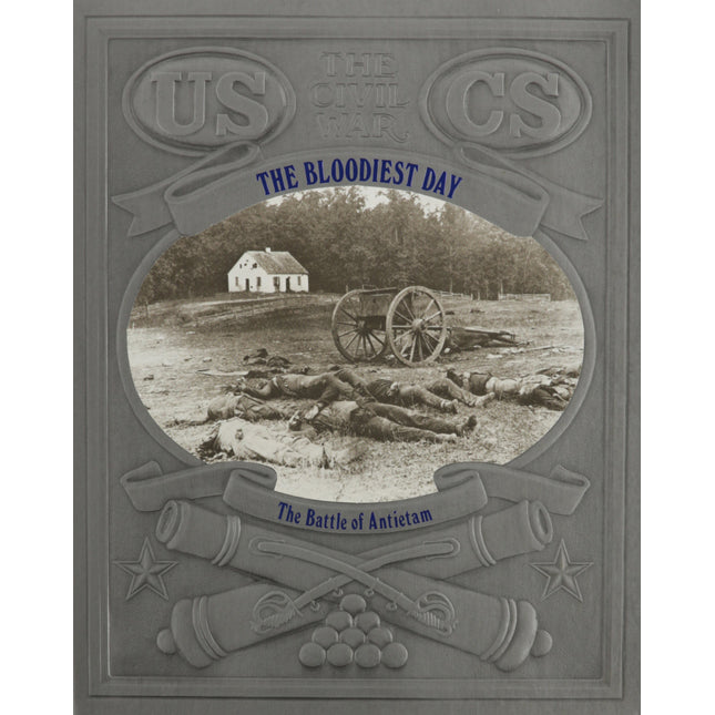 The Bloodiest Day: The Battle of Antietam (Civil War)