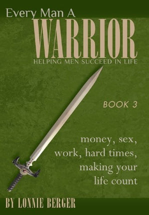 Issues Men Face: Money, Sex, Work, Hard Times, Making Your Life Count (Every Man a Warrior)