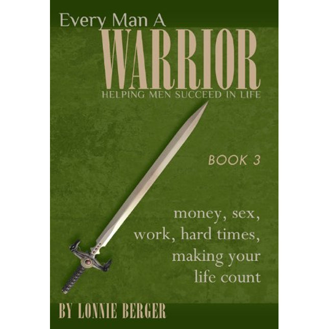 Issues Men Face: Money, Sex, Work, Hard Times, Making Your Life Count (Every Man a Warrior)